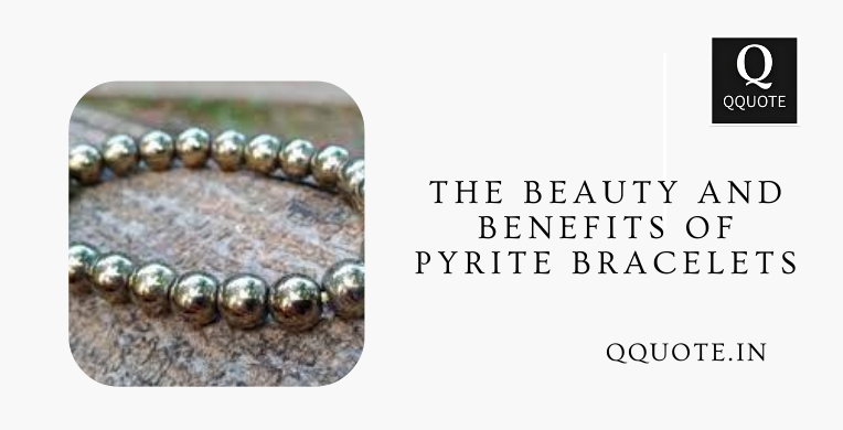 Beauty and Benefits of Pyrite Bracelets