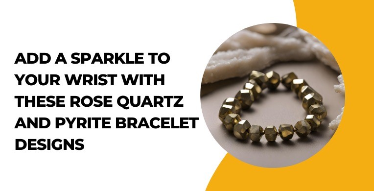 Add Sparkle to Your Wrist with Rose Quartz and Pyrite Bracelet