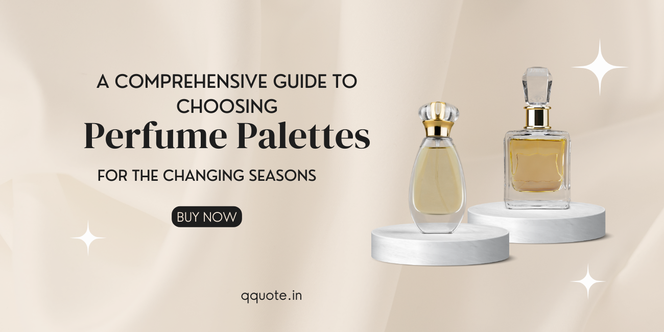 Guide to Choosing Perfume Palettes for the Changing Seasons