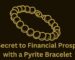 Secret to Financial Prosperity with a Pyrite Bracelet