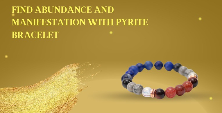 Find Abundance and Manifestation with Pyrite Bracelet