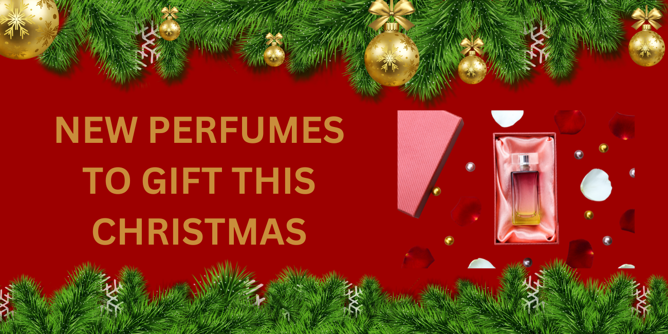 New Perfumes to gift this Christmas